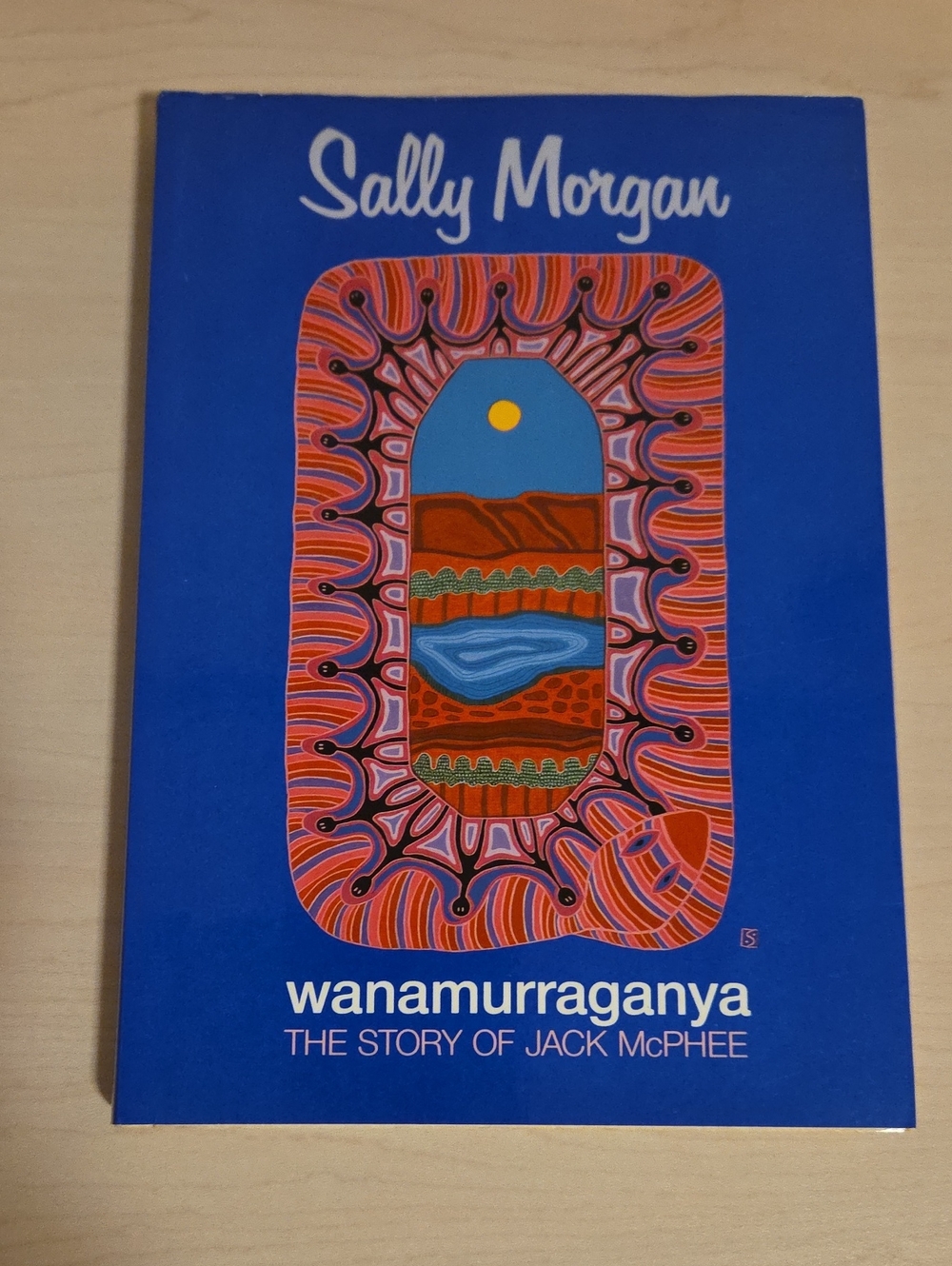 Wanamurraganya - The Story of Jack McPhee by Sally Morgan